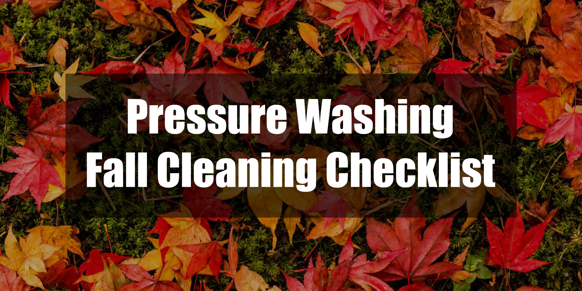 Pressure Washing Fall Cleaning Checklist